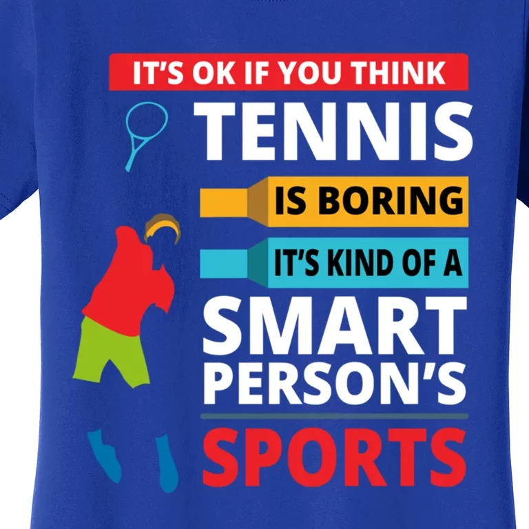 Funny Tennis Player Saying Smart Person Gift Gift Women's T-Shirt