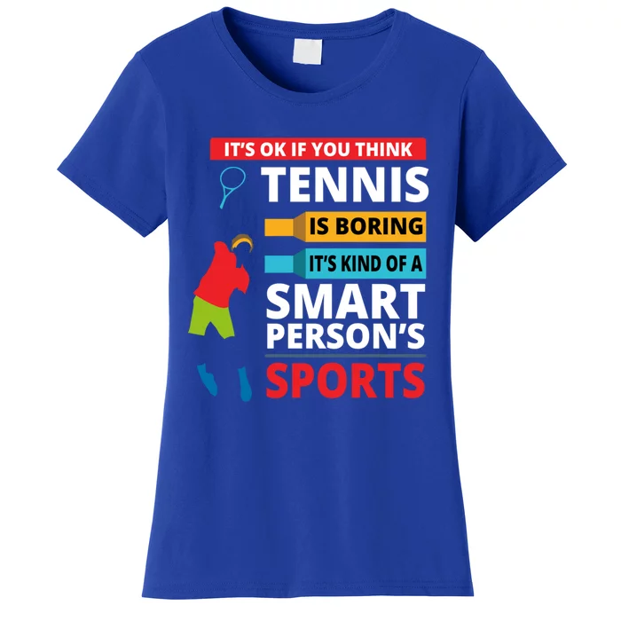 Funny Tennis Player Saying Smart Person Gift Gift Women's T-Shirt