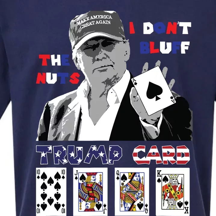 Funny Trump Poker I Dont Bluff The Nuts Ace President Sueded Cloud Jersey T-Shirt