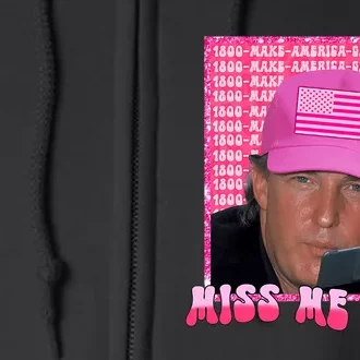 Funny Trump Pink Miss Me Yet Trump 2024 President 2024 Full Zip Hoodie