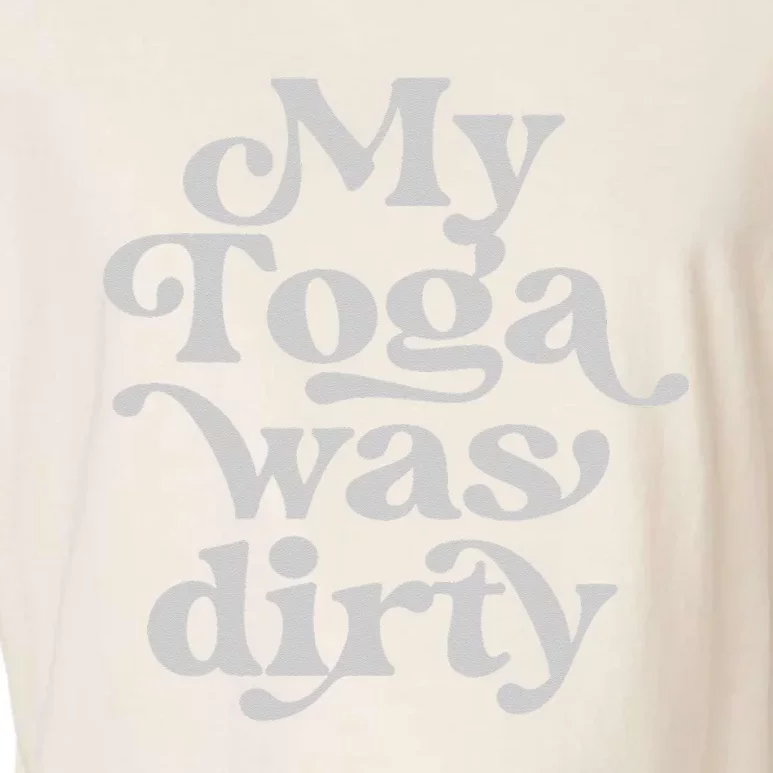 Funny Toga Party Costume My Toga Was Dirty Roman Greek Party Garment-Dyed Women's Muscle Tee