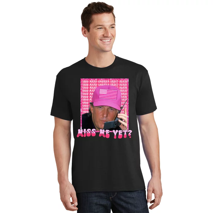 Funny Trump Pink Miss Me Yet Trump 2024 President 2024 T-Shirt