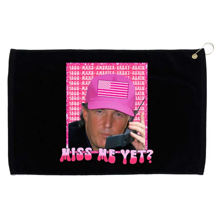 Funny Trump Pink Miss Me Yet Trump 2024 President 2024 Grommeted Golf Towel