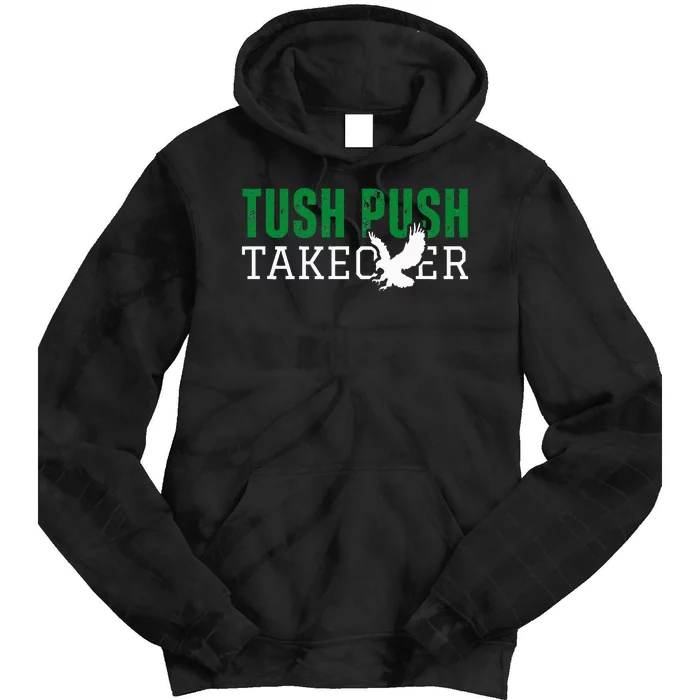 Funny Tush Push Sayings Fans Tie Dye Hoodie