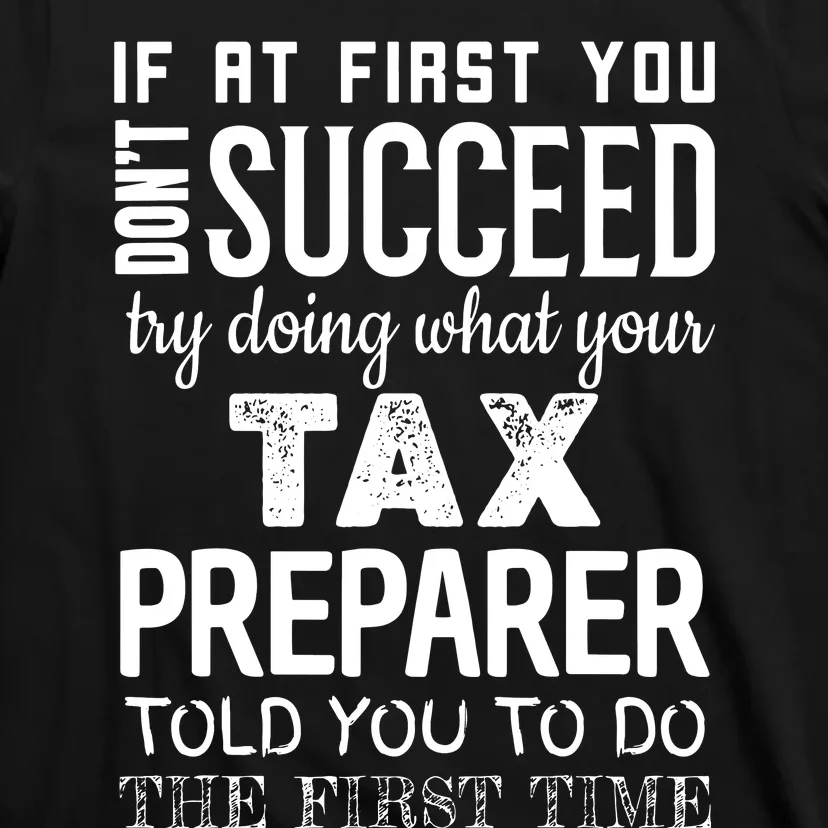 Funny Tax Preparer Success Gifts Tax Season T-Shirt