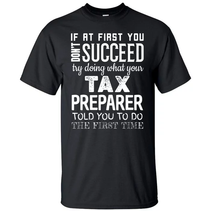 Funny Tax Preparer Success Gifts Tax Season Tall T-Shirt