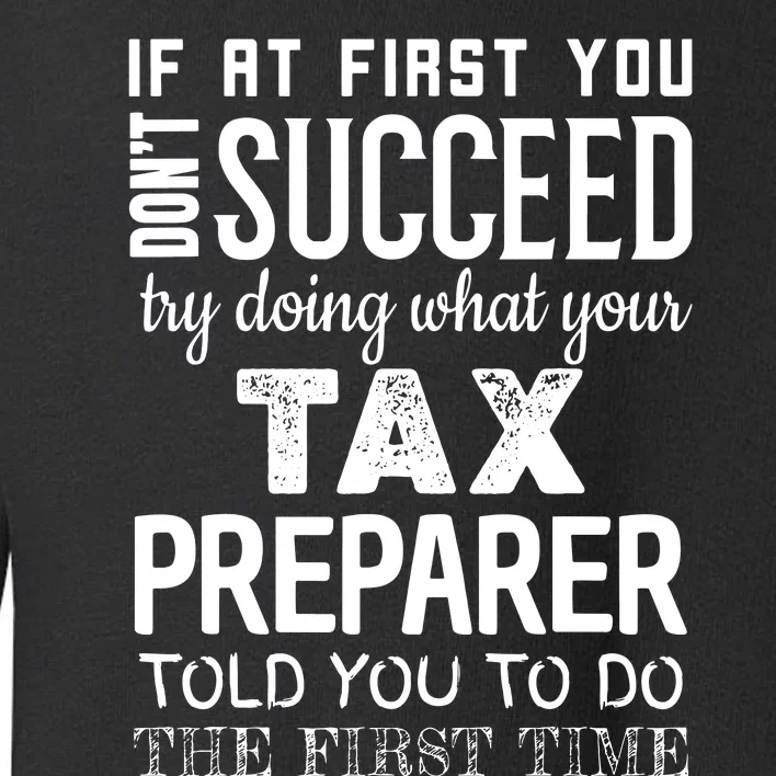 Funny Tax Preparer Success Gifts Tax Season Toddler Sweatshirt