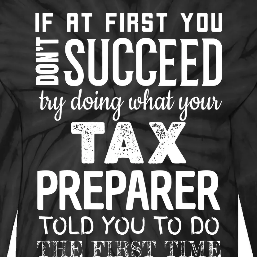 Funny Tax Preparer Success Gifts Tax Season Tie-Dye Long Sleeve Shirt