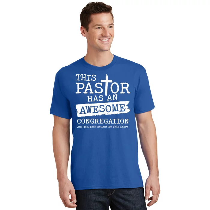 Funny This Pastor Has An Awesome Congregation T-Shirt