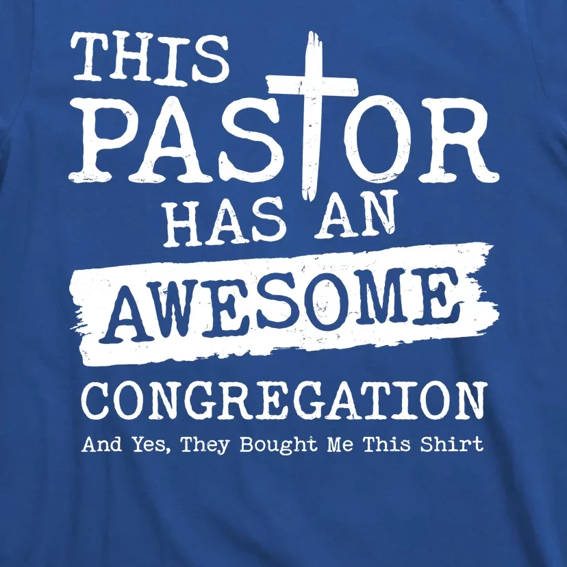 Funny This Pastor Has An Awesome Congregation T-Shirt