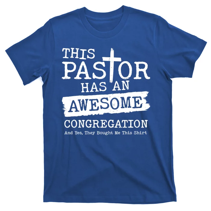 Funny This Pastor Has An Awesome Congregation T-Shirt