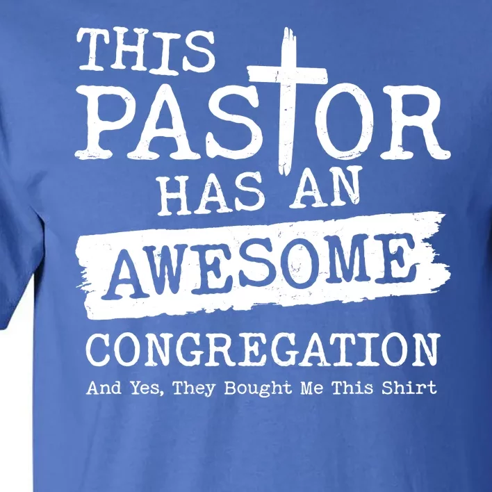 Funny This Pastor Has An Awesome Congregation Tall T-Shirt