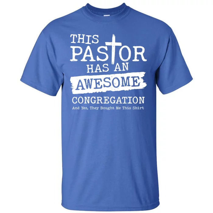 Funny This Pastor Has An Awesome Congregation Tall T-Shirt