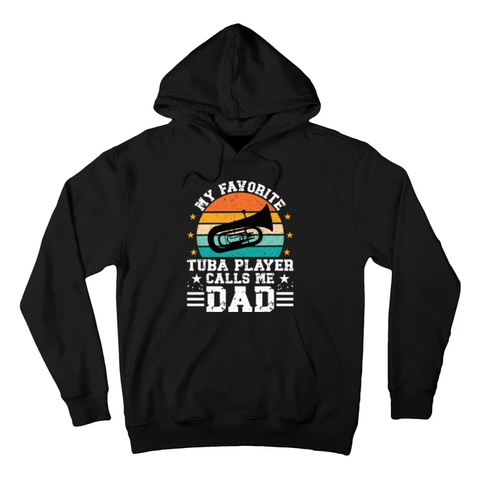 Favorite Tuba Player Dad Tuba Dad Of A Tuba Player Father Hoodie