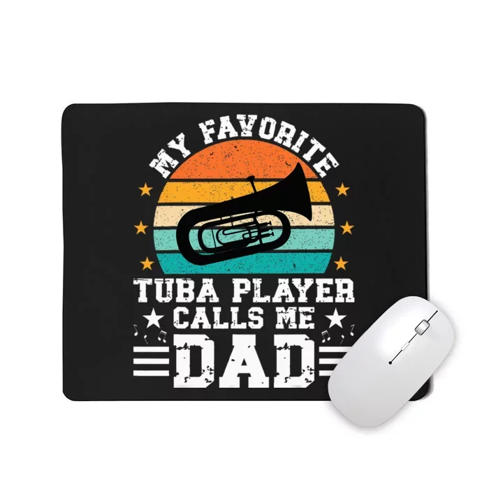 Favorite Tuba Player Dad Tuba Dad Of A Tuba Player Father Mousepad