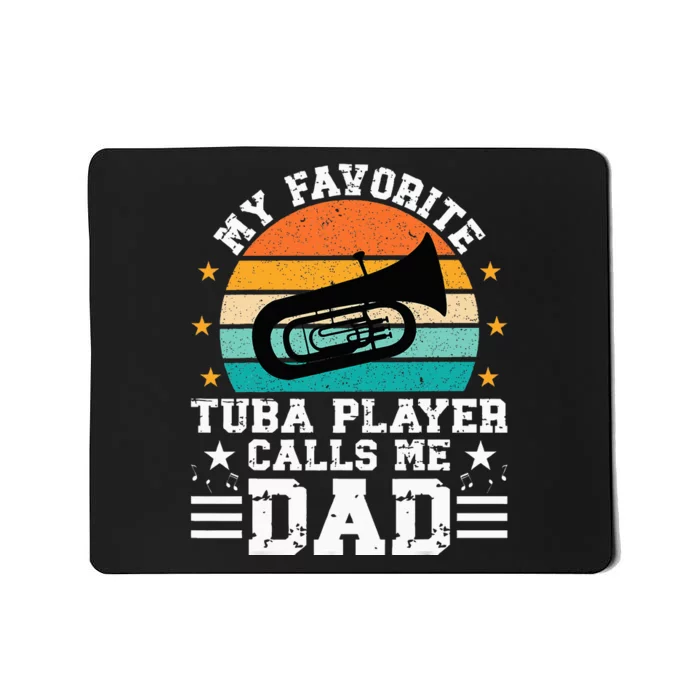 Favorite Tuba Player Dad Tuba Dad Of A Tuba Player Father Mousepad