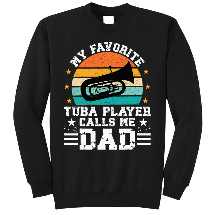 Favorite Tuba Player Dad Tuba Dad Of A Tuba Player Father Tall Sweatshirt