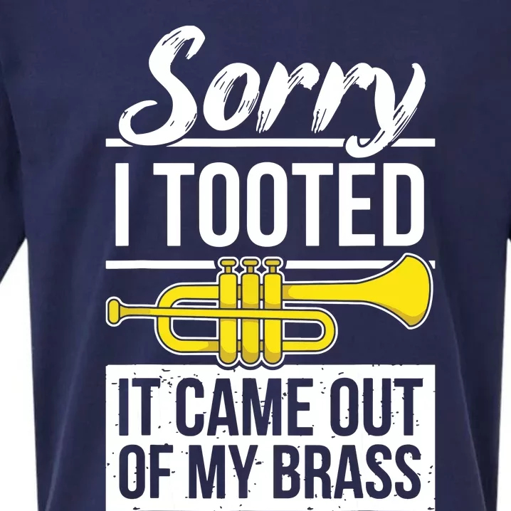 Funny Trumpet Player Brass Band Trumpeter Sorry I Tooted Sueded Cloud Jersey T-Shirt