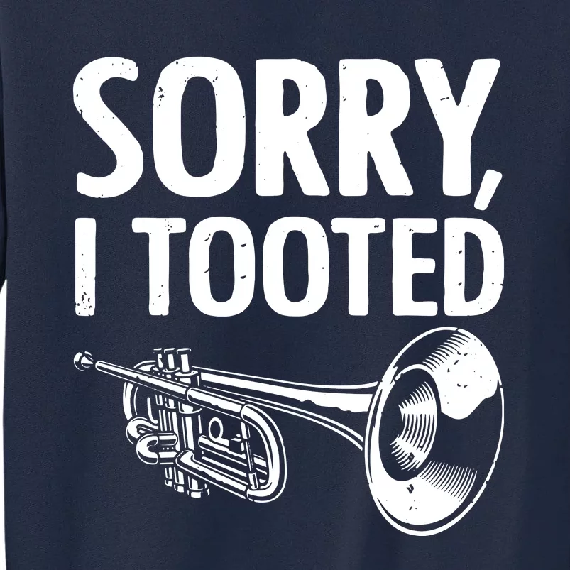 Funny Trumpet Player Design For Men Women Trumpet Trumpeter Tall Sweatshirt