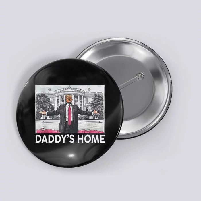 Funny Trump Pink DaddyS Home 2024 Button