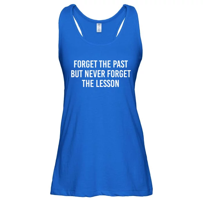 Forget The Past But Never Forget The Lesson Funny Gift Ladies Essential Flowy Tank