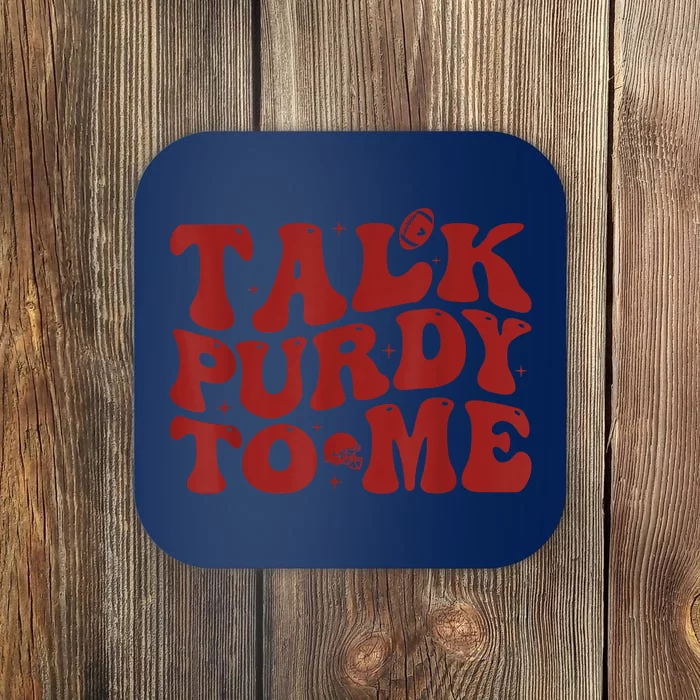 Funny Talk Purdy To Me Feeling Purdy Good Meme Coaster