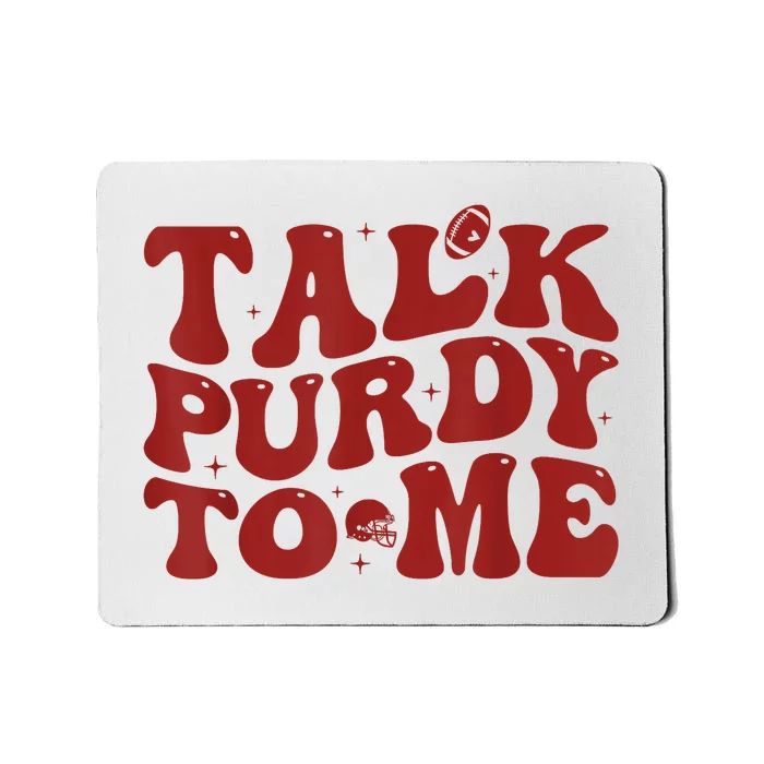 Funny Talk Purdy To Me Feeling Purdy Good Meme Mousepad