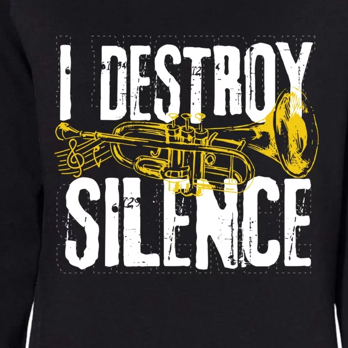 Funny Trumpet Player Marching Band Silence Destroyer Gift Womens California Wash Sweatshirt