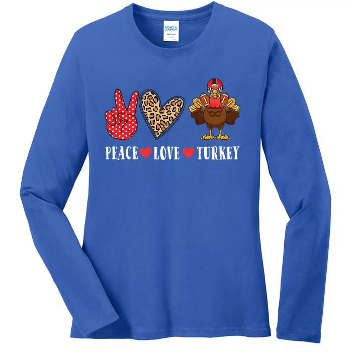 Funny Thanksgiving Peace Love Turkey Football Gift Ladies Long Sleeve Shirt