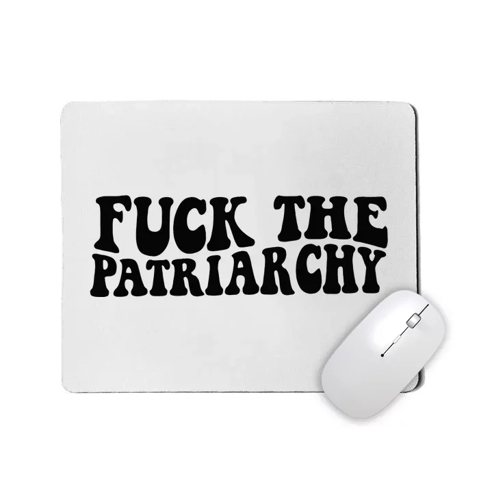 Fuck The Patriarchy Groovy Women Mousepad