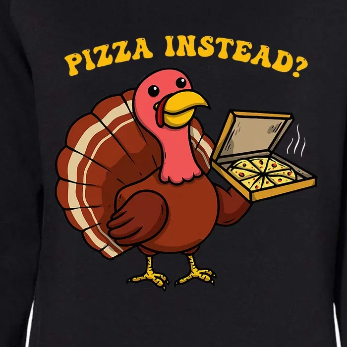 Funny Thanksgiving Pizza Instead Turkey Womens California Wash Sweatshirt