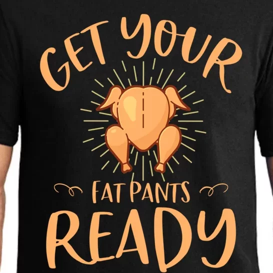 Funny Thanksgiving Party Funny Gift Get Your Fat Pants Ready Gift Pajama Set