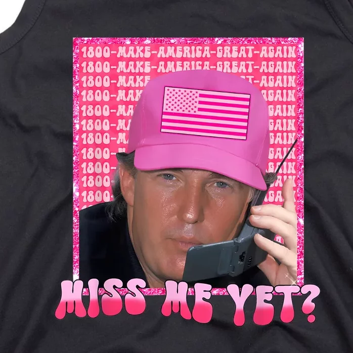 Funny Trump Pink Miss Me Yet Trump 2024 President 2024 Tank Top