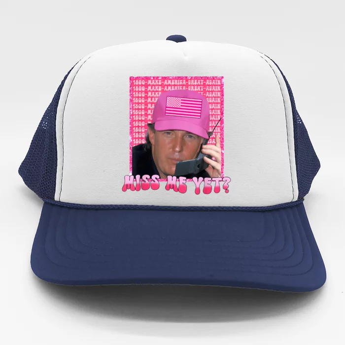 Funny Trump Pink Miss Me Yet Trump 2024 President 2024 Trucker Hat