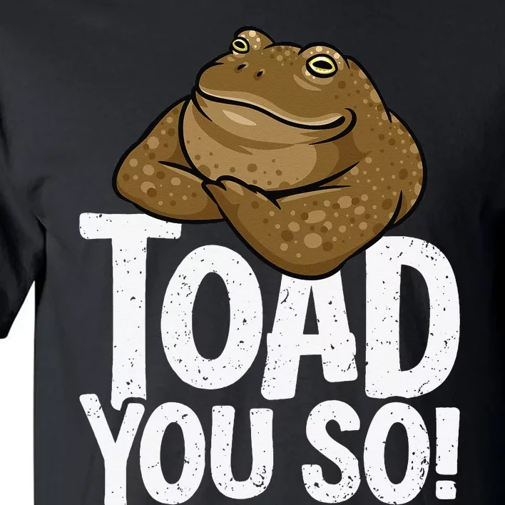 Funny Toad Pun Cute Toad Toad Art Toad You So Frog Toad Tall T-Shirt