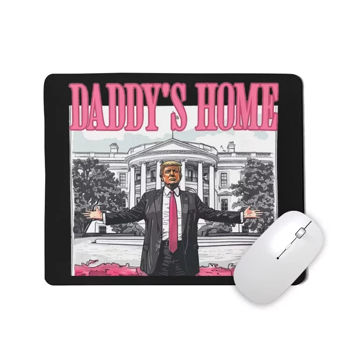 Funny Trump Pink Daddys Home  Trump 2024 Mousepad