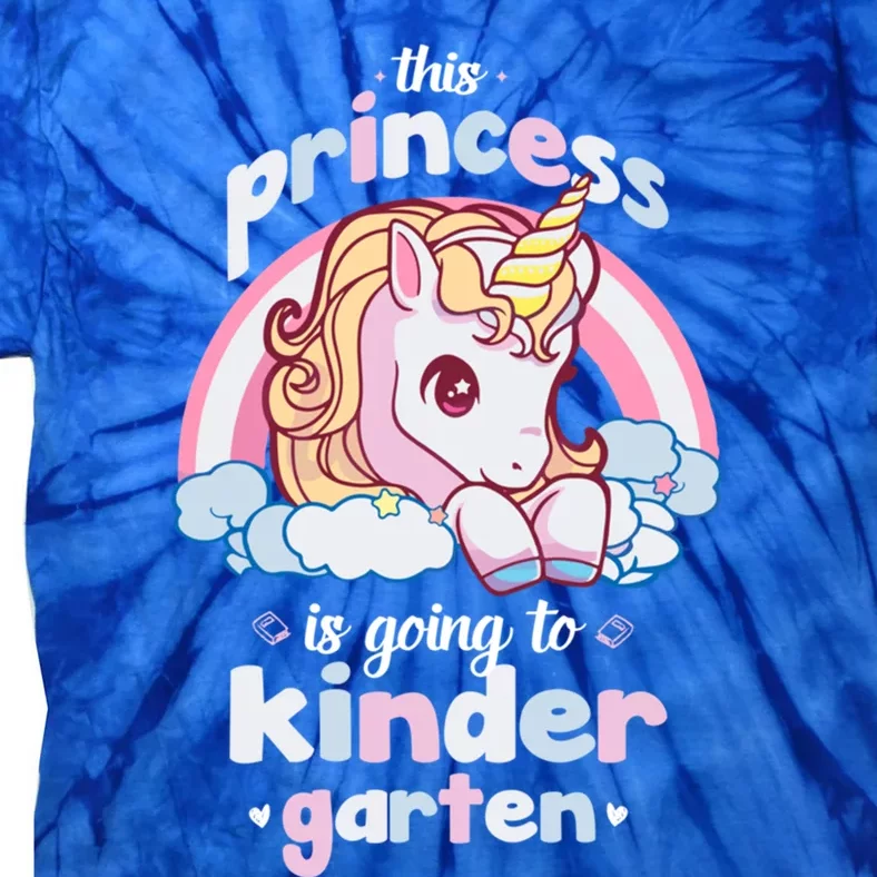 Funny This Princess Is Going To Kindergarten Back To School Gift Tie-Dye T-Shirt