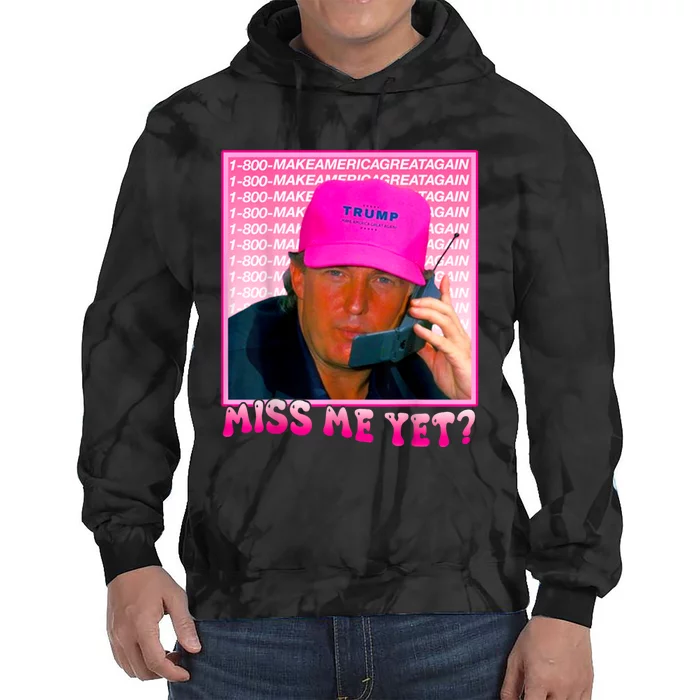 Funny Trump Pink Miss Me Yet Trump 2024 President 2024 Tie Dye Hoodie