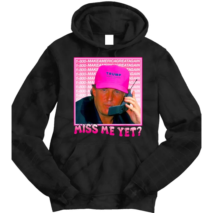 Funny Trump Pink Miss Me Yet Trump 2024 President 2024 Tie Dye Hoodie