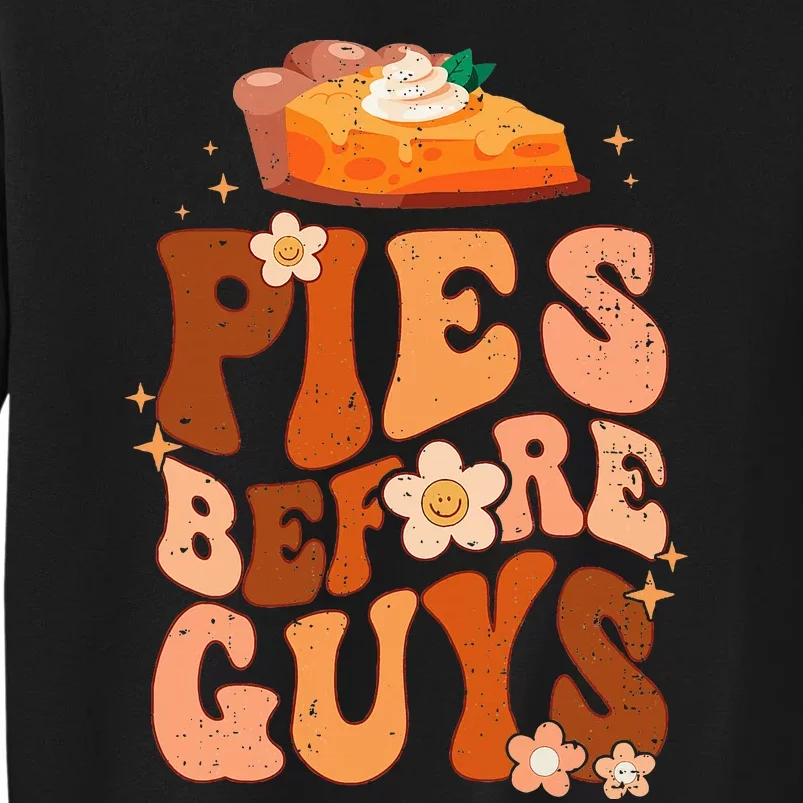 Funny Thanksgiving Pies Before Guys For And Girls Tall Sweatshirt