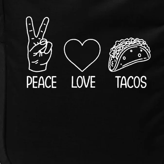 Funny Taco Peace Love Tacos Taco Lover Impact Tech Backpack