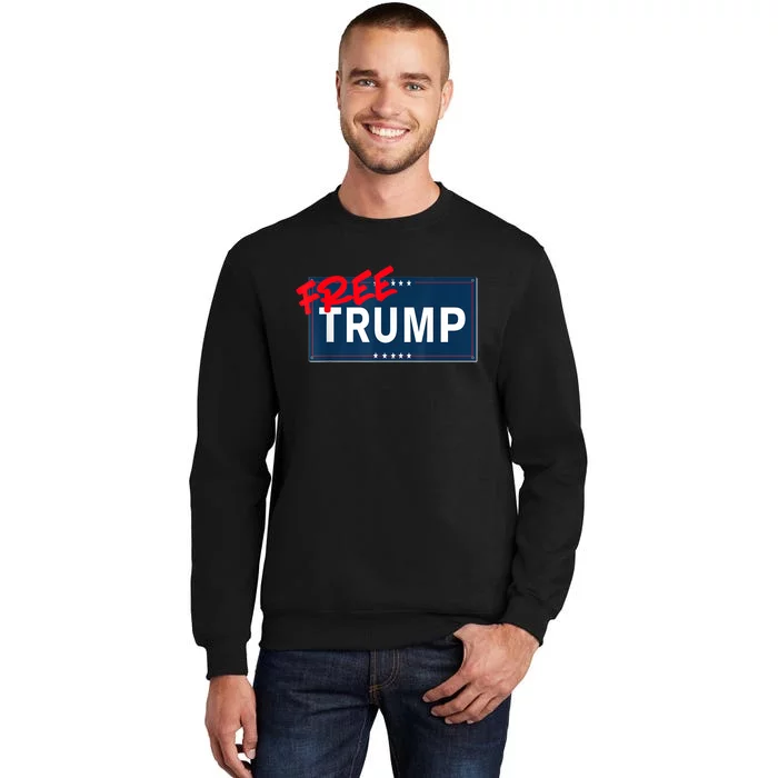 Free Trump Protest Political Support Election Activist Tall Sweatshirt