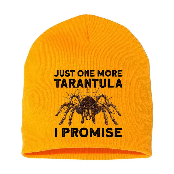 Funny Tarantula Pet Holder Just One More Tarantula I Promise Short Acrylic Beanie