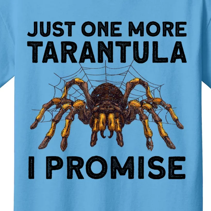 Funny Tarantula Pet Holder Just One More Tarantula I Promise Kids T-Shirt