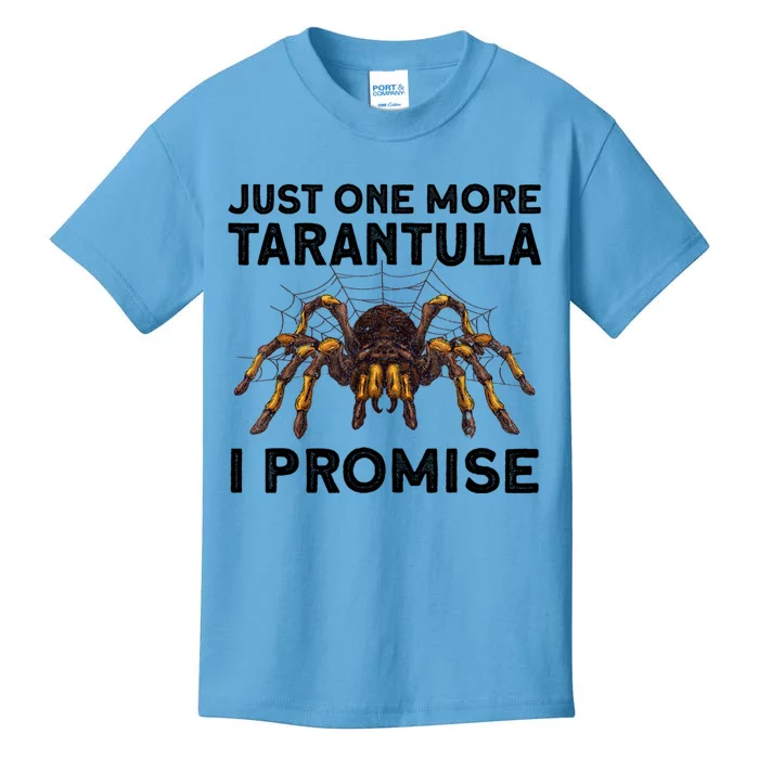 Funny Tarantula Pet Holder Just One More Tarantula I Promise Kids T-Shirt