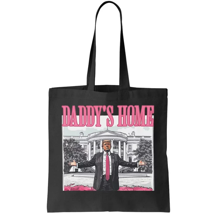 Funny Trump Pink Daddys Home Trump 2024 Tote Bag