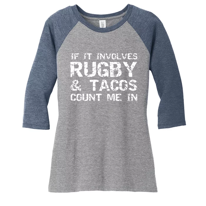 Funny Taco Quote If It Involves Rugby Tacos Count Me In Women's Tri-Blend 3/4-Sleeve Raglan Shirt