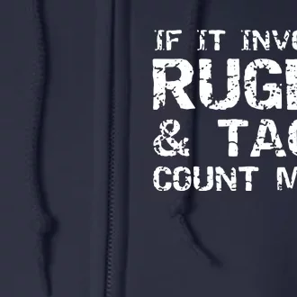 Funny Taco Quote If It Involves Rugby Tacos Count Me In Full Zip Hoodie