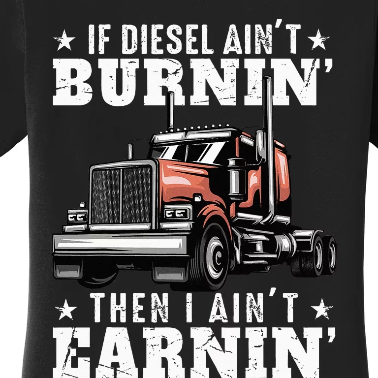 Funny Trucker Quote Semi Truck Driver 18 Wheeler Mechanic Women's T-Shirt