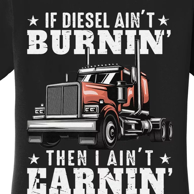 Funny Trucker Quote Semi Truck Driver 18 Wheeler Mechanic Women's T-Shirt